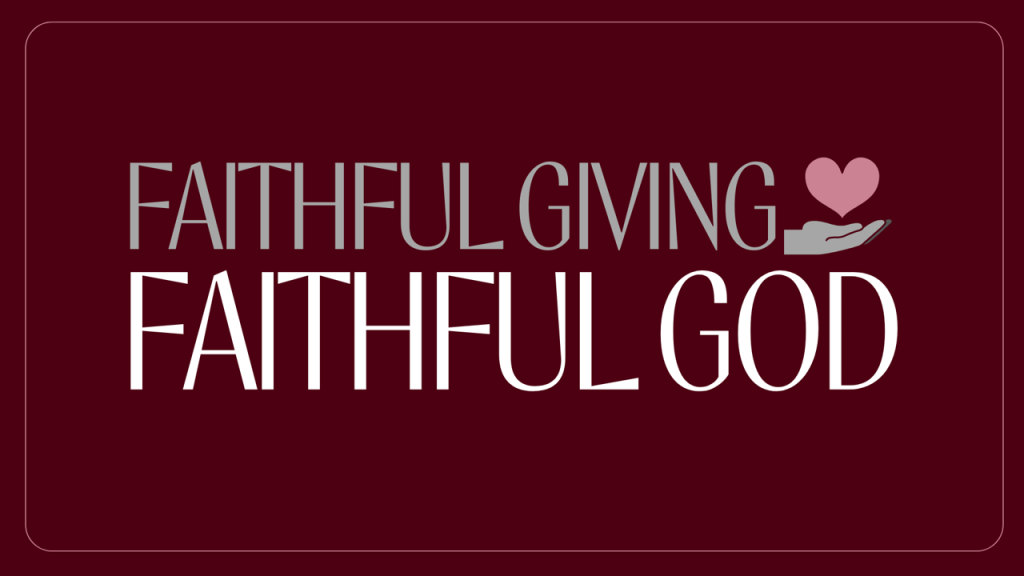 Faithful Giving, Faithful God – Phil. 4:14-20