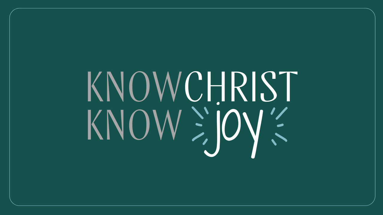 Know Christ, Know Joy - Summary of Philippians