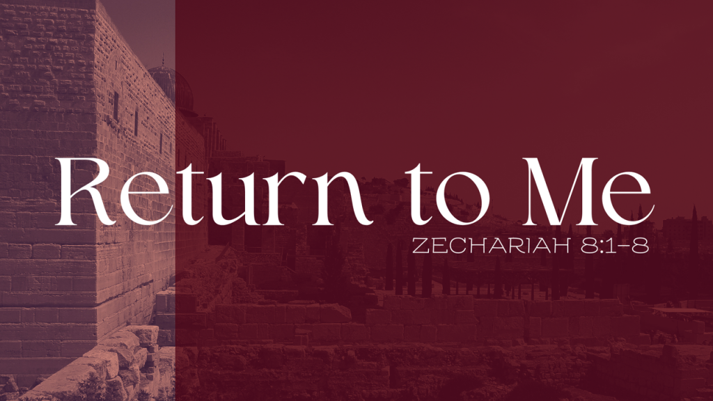 Restoration and Peace – Zech. 8:1-8