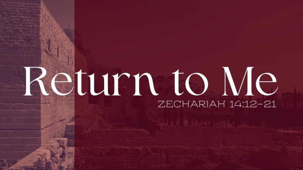 God’s Sovereign Judgment and Reign – Zech. 14:12-21