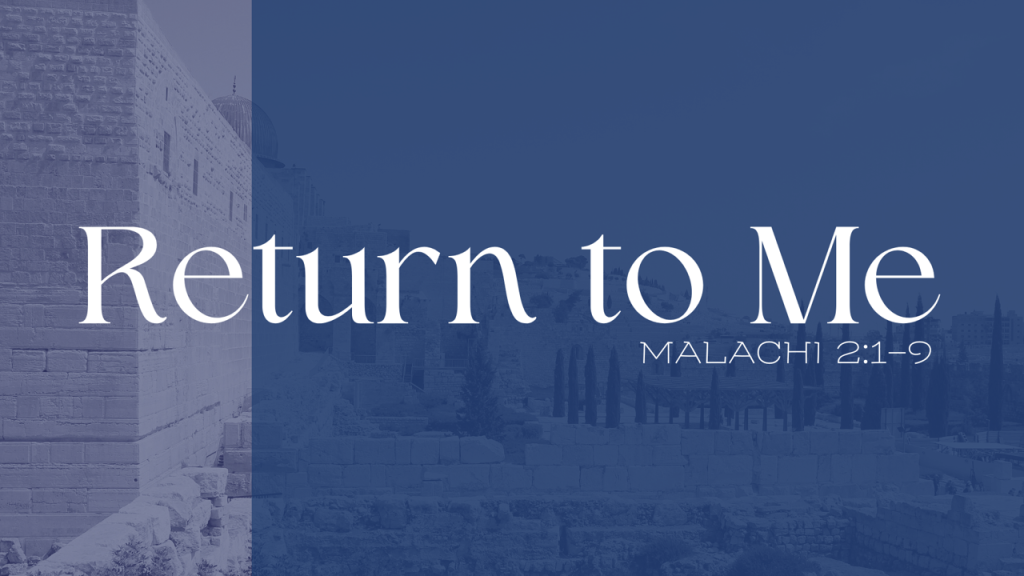 Unfaithful Priests – Malachi 2:1-9